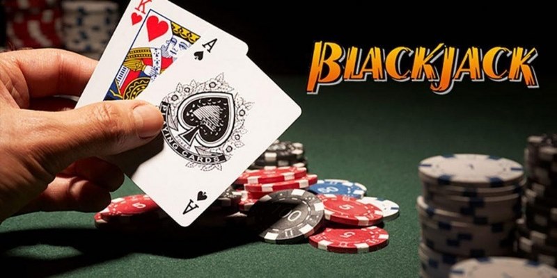 Tìm hiểu một số thông tin về game bài Blackjack